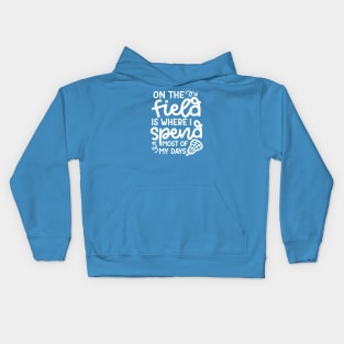 On The Field Is Where I Spend Most Of My Days Lacrosse Player Cute Funny Kids Hoodie